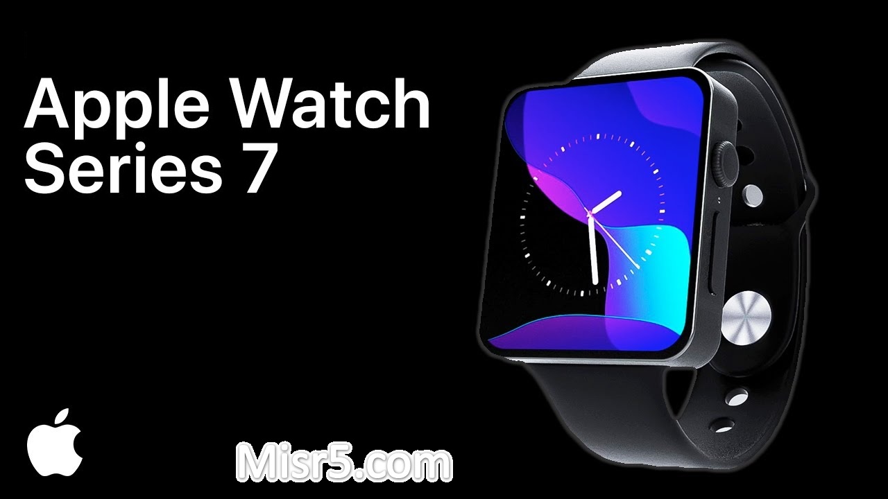 ساعة Apple Watch Series 7 مواصفاتها وسعرها فإليكم التفاصيل