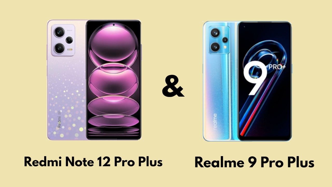 Redmi Note 12 Pro Plus & Realme 9 Pro Plus .. مقارنة المواصفات والأسعار